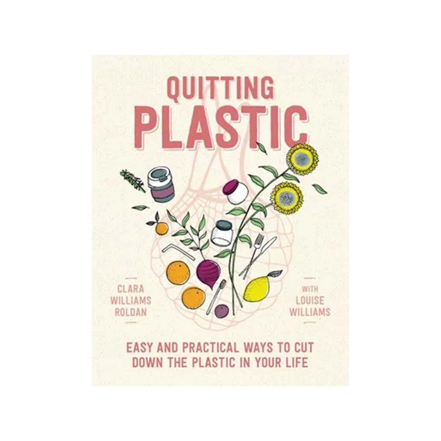 BOOK - QUITTING PLASTIC BY C. WILLIAMS ROLDEN & L. WILLIAMS