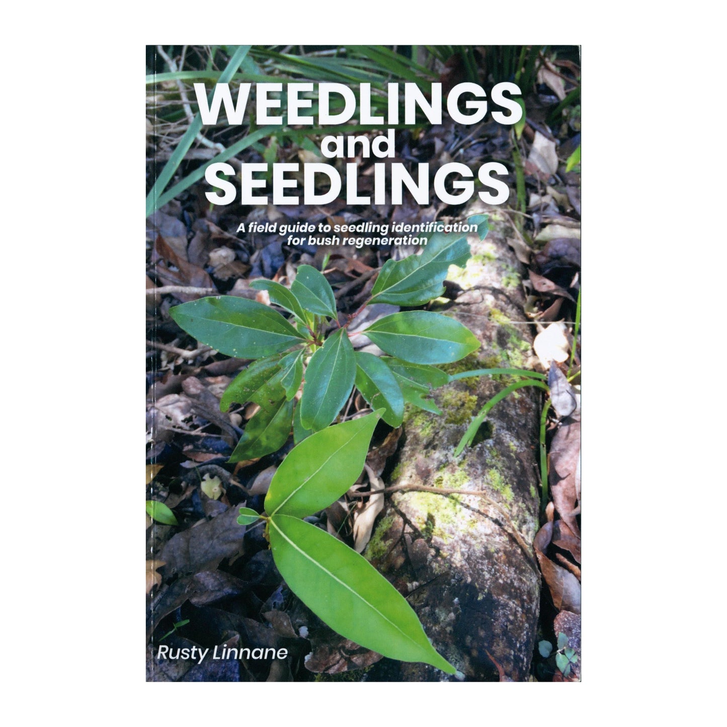BOOK - WEEDLINGS & SEEDLINGS BY RUSTY LINNANE