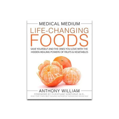 BOOK - MEDICAL MEDIUM - LIFE CHANGING FOODS BY ANTHONY WILLIAM
